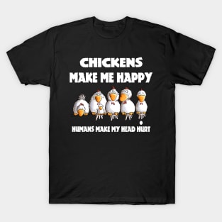 CHICKENS MAKE ME HAPPY T-Shirt